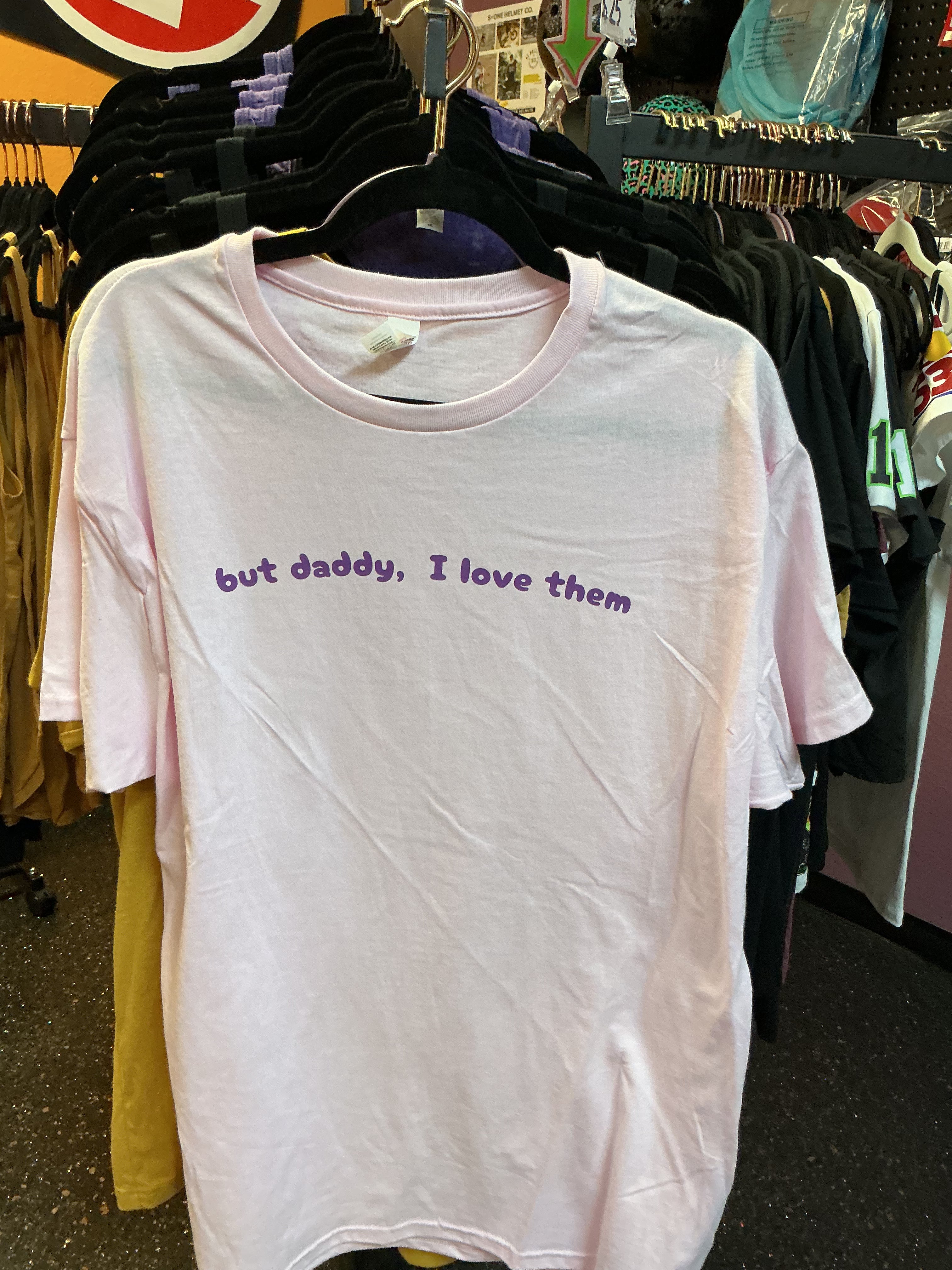 RH Tee-Pink “But daddy I love them”